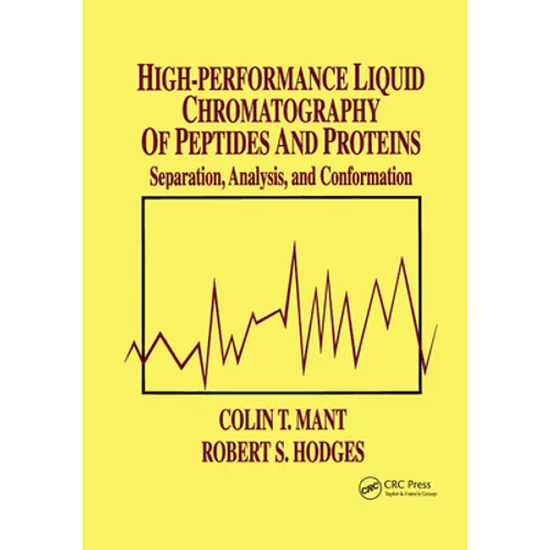 High-Performance Liquid Chromatography of Peptides and Proteins: Separation, Analysis, and Conformation