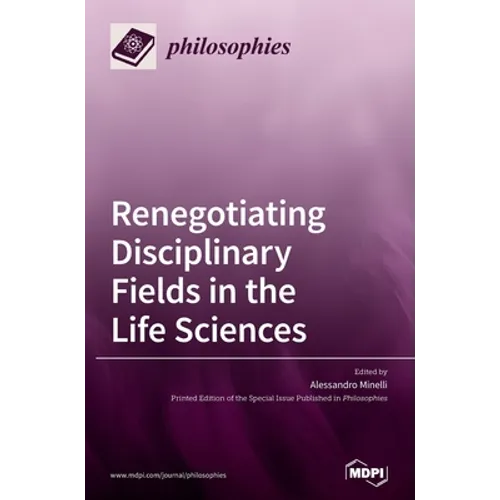 Renegotiating Disciplinary Fields in the Life Sciences