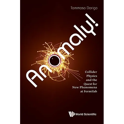 Anomaly! Collider Physics and the Quest for New Phenomena ..
