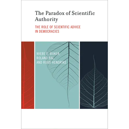 The Paradox of Scientific Authority: The Role of Scientific Advice in Democracies