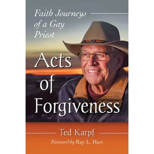 Acts of Forgiveness: Faith Journeys of a Gay Priest