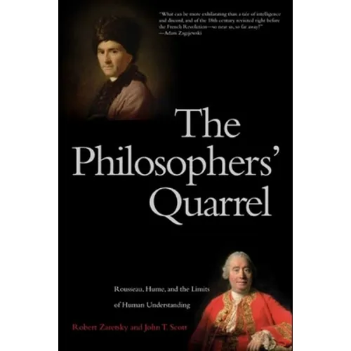 Philosophers' Quarrel: Rousseau, Hume, and the Limits of Human Understanding