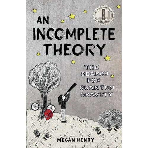 An Incomplete Theory: The Search for Quantum Gravity (a story)