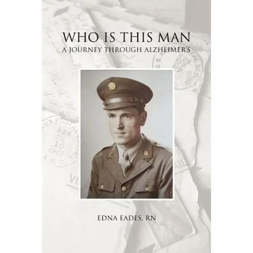 Who Is This Man: A Journey Through Alzheimer's