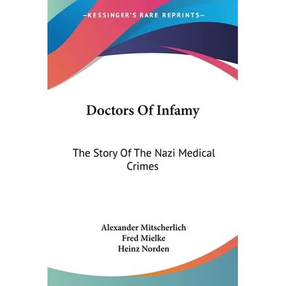 Doctors Of Infamy: The Story Of The Nazi Medical Crimes - Paperback
