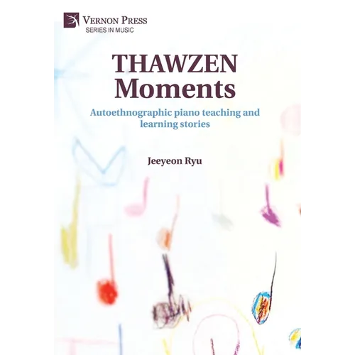 THAWZEN Moments: Autoethnographic piano teaching and learning stories