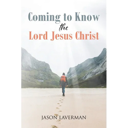 Coming to Know the Lord Jesus Christ