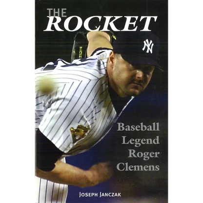 The Rocket: Baseball Legend Roger Clemens - Hardcover
