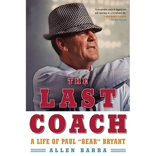 The Last Coach: A Life of Paul "Bear" Bryant