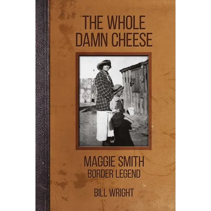 The Whole Damn Cheese: Maggie Smith, Border Legend - Paperback