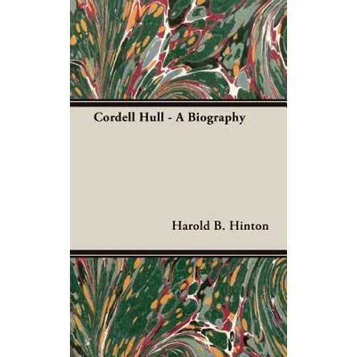 Cordell Hull - A Biography