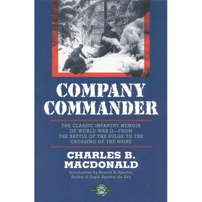 Company Commander: The Classic Infantry Memoir of World War II