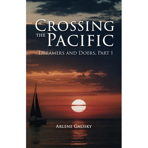 Crossing the Pacific (Dreamers and Doers, Part 1)