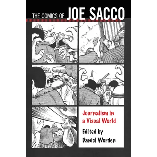 Comics of Joe Sacco: Journalism in a Visual World