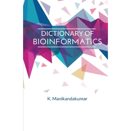 Dictionary of Bioinformatics