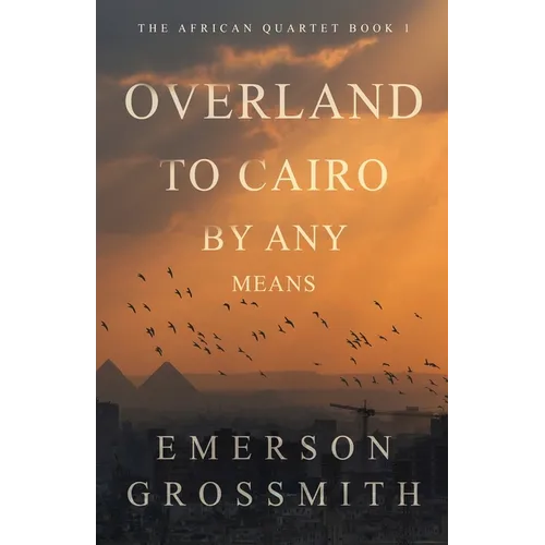 Overland To Cairo By Any Means