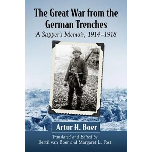The Great War from the German Trenches: A Sapper's Memoir, 1914-1918
