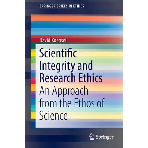 Scientific Integrity and Research Ethics: An Approach from the Ethos of Science