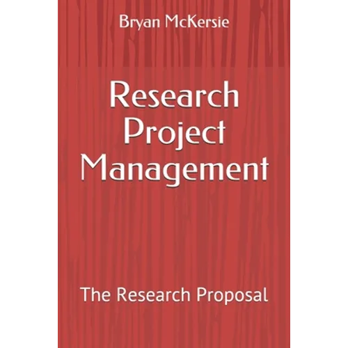 Research Project Management: The Research Proposal