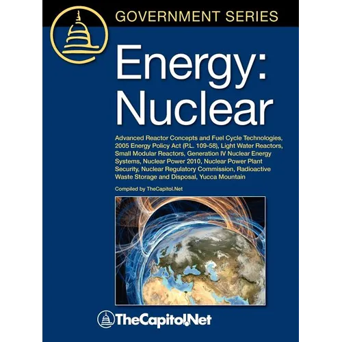 Energy: Nuclear: Advanced Reactor Concepts and Fuel Cycle Technologies, 2005 Energy Policy ACT (P.L. 109-58), Light Water Reac