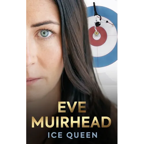 Eve Muirhead: Ice Queen: The Autobiography