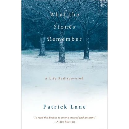 What the Stones Remember: A Life Rediscovered