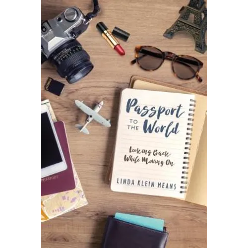 Passport to the World: Looking Back While Moving On