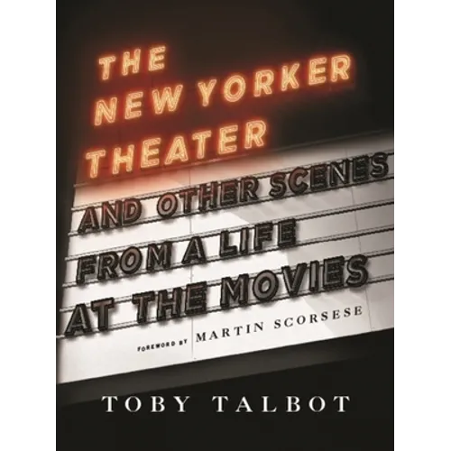 The New Yorker Theater: And Other Scenes from a Life at the Movies