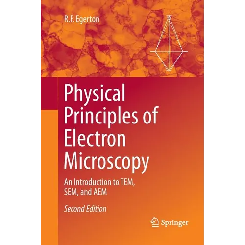 Physical Principles of Electron Microscopy: An Introduction to Tem, Sem, and Aem