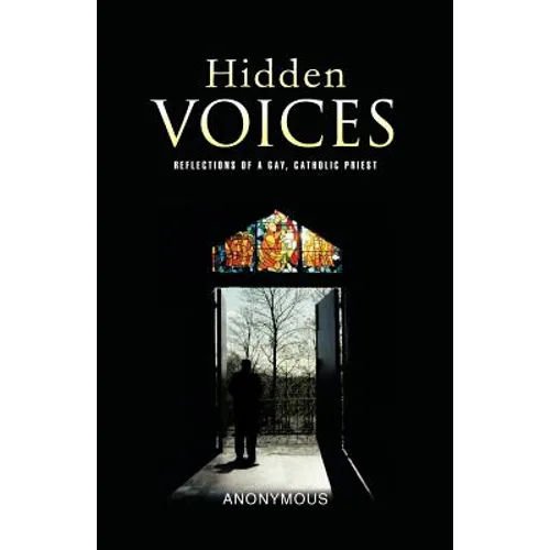 Hidden Voices: Reflections of a Gay, Catholic Priest
