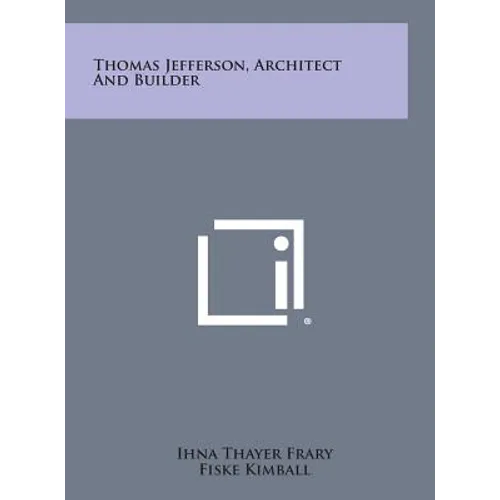 Thomas Jefferson, Architect and Builder