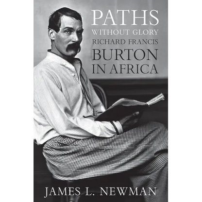 Paths Without Glory: Richard Francis Burton in Africa - Hardcover