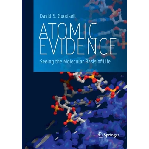 Atomic Evidence: Seeing the Molecular Basis of Life