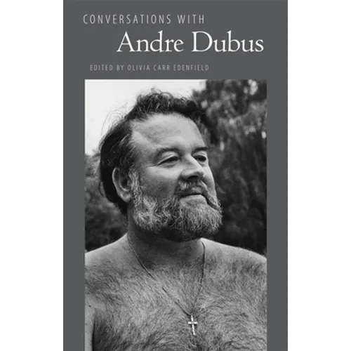 Conversations with Andre Dubus