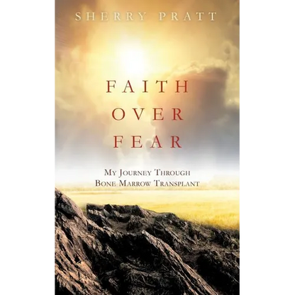 Faith Over Fear My Journey Through Bone Marrow Transplant
