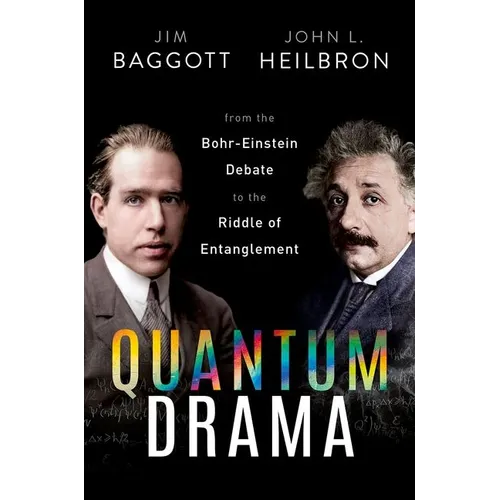 Quantum Drama: From the Bohr-Einstein Debate to the Riddle of Entanglement