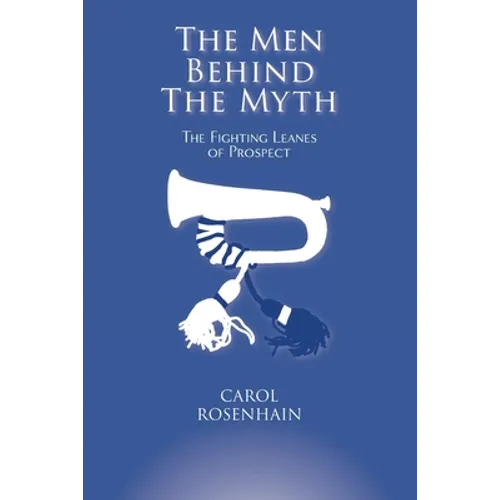 The Men Behind the Myth: The Fighting Leanes of Prospect