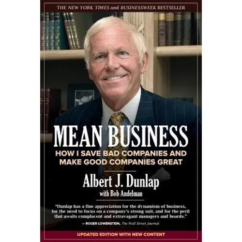 Mean Business: How I Save Bad Companies and Make Good Companies Great