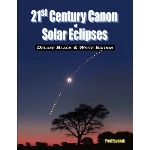 21st Century Canon of Solar Eclipses - Deluxe Black and White Edition