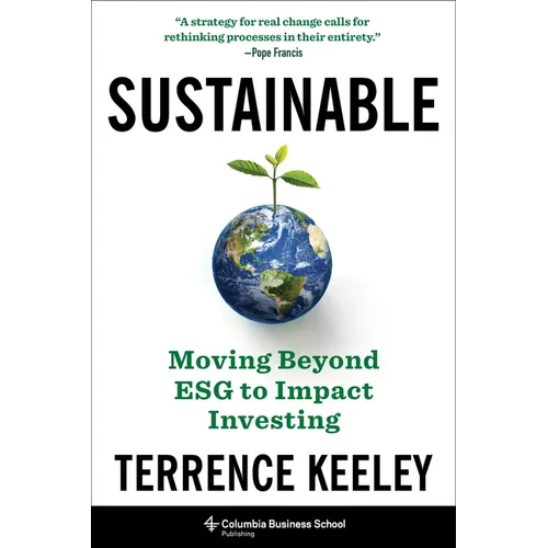 Sustainable: Moving Beyond Esg to Impact Investing
