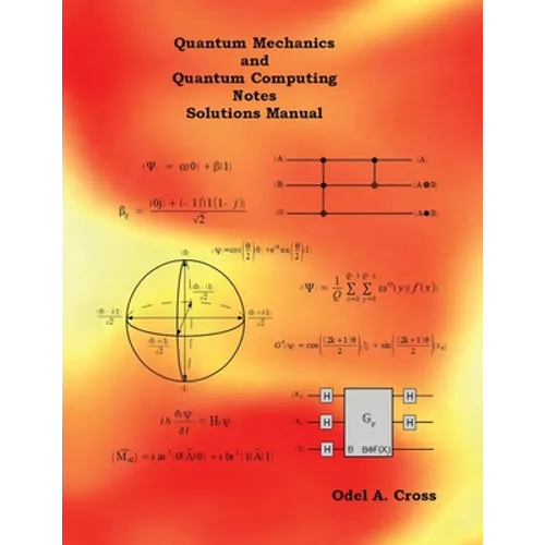 Quantum Mechanics and Quantum Computing Notes Solutions Manual