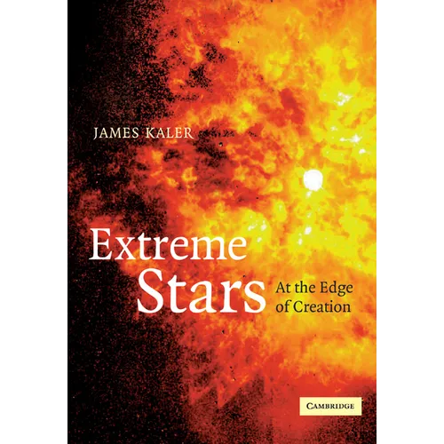 Extreme Stars: At the Edge of Creation