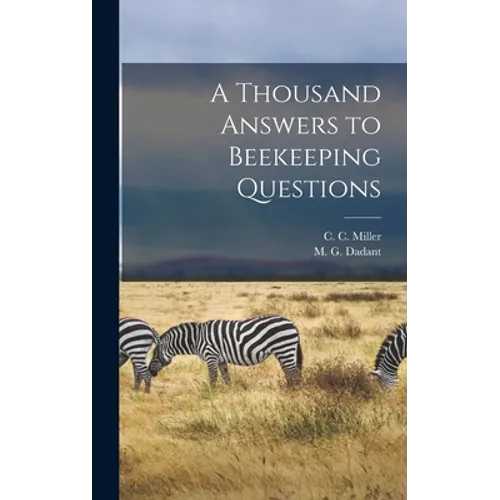 A Thousand Answers to Beekeeping Questions