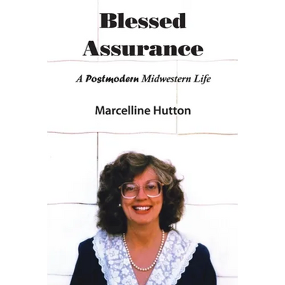 Blessed Assurance: A Postmodern Midwestern Life - Paperback