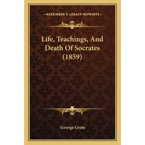 Life, Teachings, And Death Of Socrates (1859)