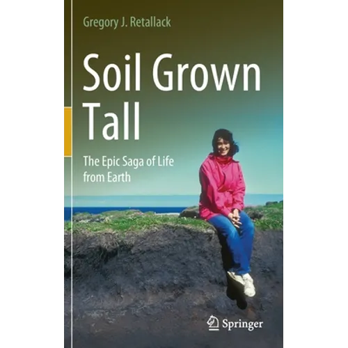 Soil Grown Tall: The Epic Saga of Life from Earth