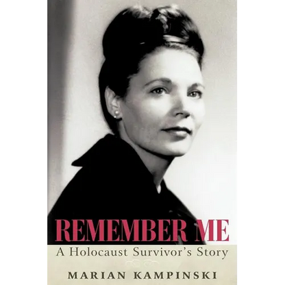 Remember Me: A Holocaust Survivor's Story - Paperback