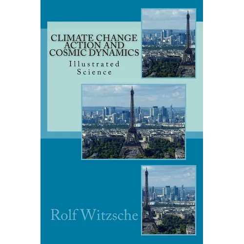 Climate Change Action and Cosmic Dynamics: Illustrated Science