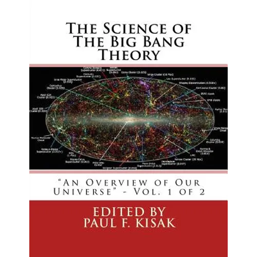 The Science of The Big Bang Theory: "An Overview of Our Universe" - Vol. 1 of 2