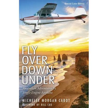 Fly Over Down Under: Australian Adventures by Single-Engine Airplane